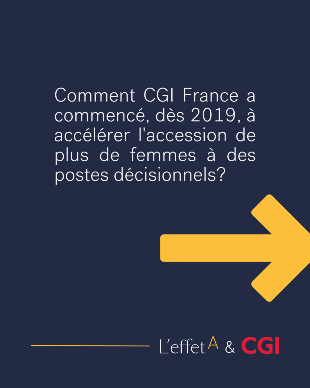 Comment CGI France a commencé, dès 2019, à accélérer l'accession de plus de femmes à des postes décisionnels?